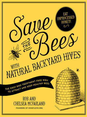 cover image of Save the Bees with Natural Backyard Hives